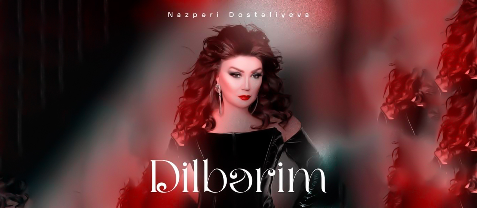 Dilbərim - Nazpəri Dostəliyeva
